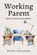 Working Parent, Paula Johanson - Paperback - 9781989966280