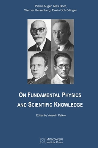 On Fundamental Physics and Scientific Knowledge, Max Born ; Werner Heisenberg ; Erwin Schroedinger - Paperback - 9781989970355
