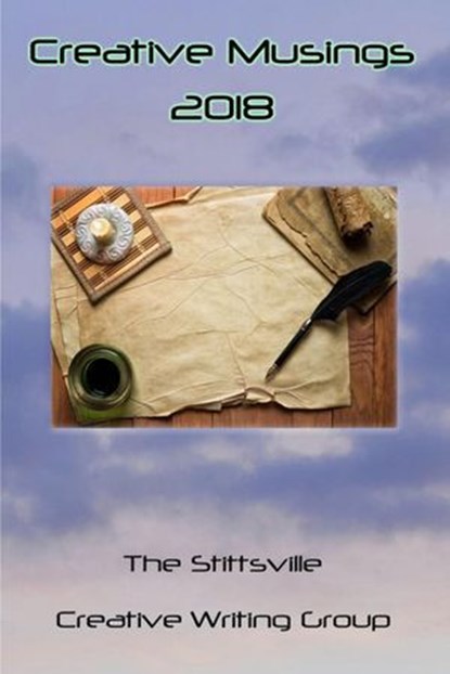 Creative Musings 2018, John W Partington ; Allan McCarville ; Hero van Harten ; John C. Nash ; Vivien Masseau Taylor ; Michele Partridge ; Monika Jain ; Mike Caithness ; Carmen Neske ; Joan Blake ; Lori Holloway ; Thom Whalen - Ebook - 9781989973608