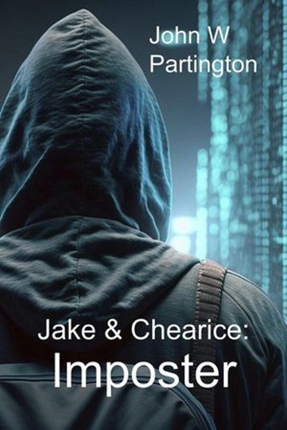 Jake & Chearice: Imposter, John W Partington - Ebook - 9781989973868