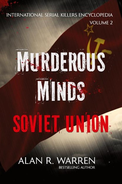 Murderous Minds Soviet Union, Alan R. Warren - Paperback - 9781989980361