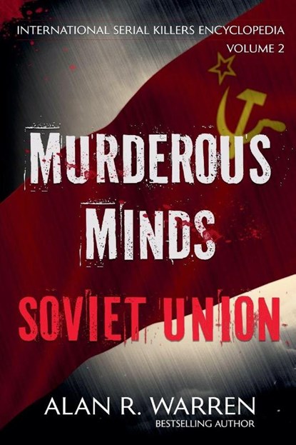 Murderous Minds Soviet Union, Alan R. Warren - Paperback - 9781989980385