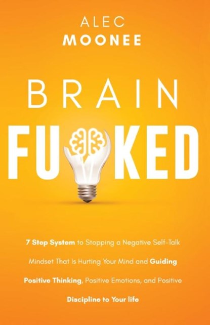 Brain Fu*ked, Alec Moonee - Paperback - 9781989989005