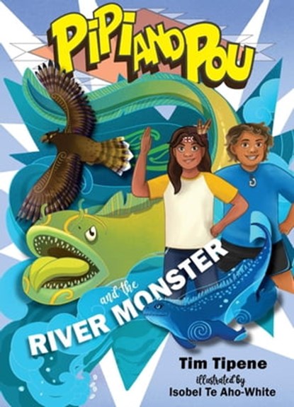 Pipi and Pou and the River Monster, Tim Tipene - Ebook - 9781990035807