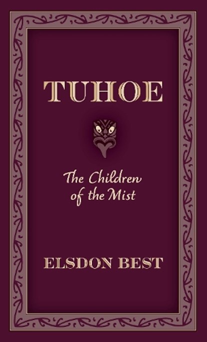 Tuhoe, Elsdon Best - Gebonden - 9781990042867