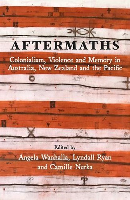 Aftermaths, Angela Wanhalla ; Lyndall Ryan ; Camille Nurka - Paperback - 9781990048449