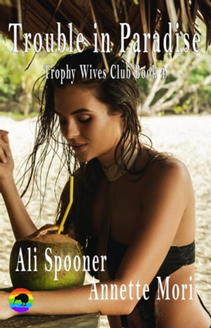Trouble in Paradise, Ali Spooner ; Annette Mori - Ebook - 9781990049774