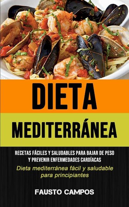 Dieta Mediterranea, Fausto Campos - Paperback - 9781990061042
