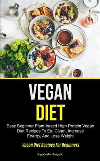 Vegan Diet, DELGADO,  Rigoberto - Paperback - 9781990061431