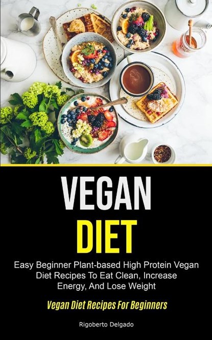 Vegan Diet, Rigoberto Delgado - Paperback - 9781990061431