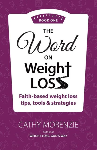 The Word On Weight Loss - Book One, Cathy Morenzie - Paperback - 9781990078101