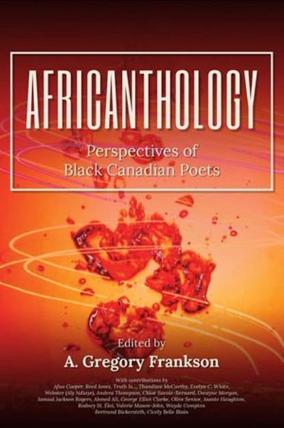 AfriCANthology: Perspectives of Black Canadian Poets, A. Gregory Frankson - Ebook - 9781990086090