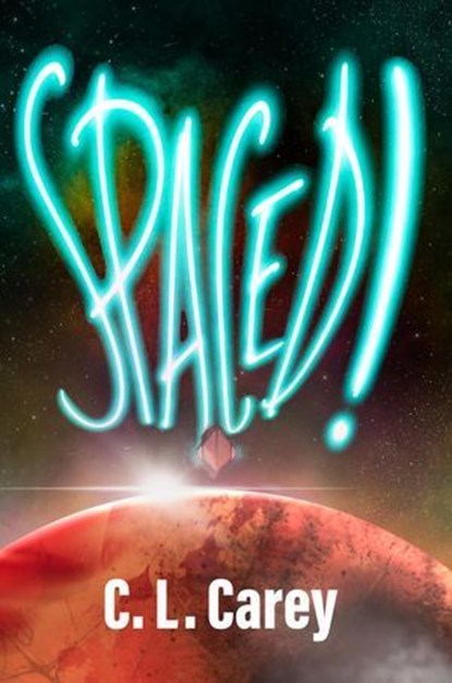 Spaced!, C.L. Carey - Ebook - 9781990086823