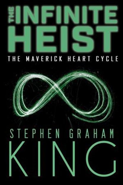 The Infinite Heist, Stephen Graham king - Ebook - 9781990086830