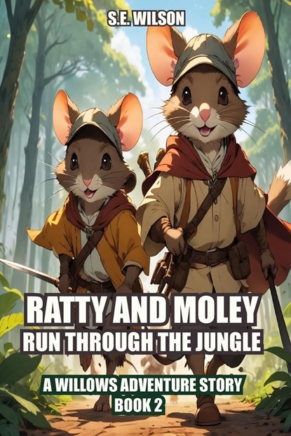 Ratty and Moley Run Through the Jungle, S. E. Wilson - Paperback - 9781990089848