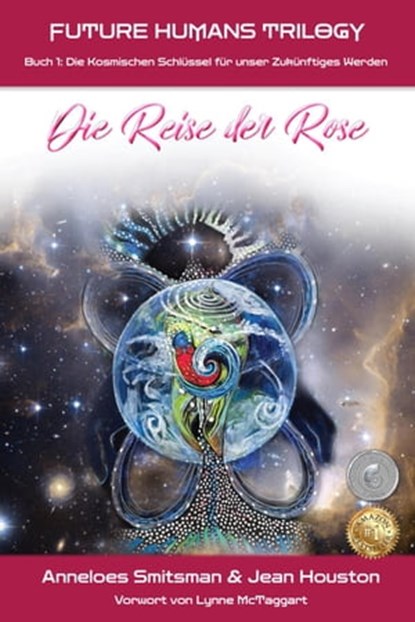 Die Reise der Rose: Die Kosmischen Schlüssel für unser Zukünftiges Werden, Anneloes Smitsman ; Jean Houston - Ebook - 9781990093661