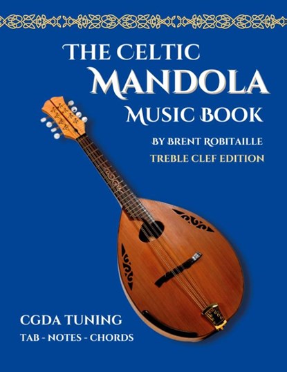 Celtic Mandola Music Book, Brent C Robitaille - Paperback - 9781990144110