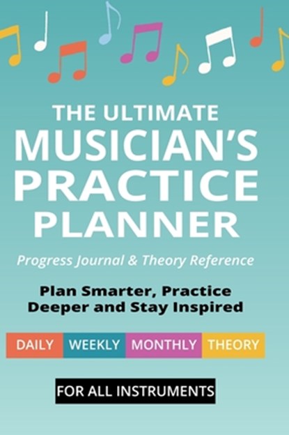 The Ultimate Musician's Practice Planner, Brent C Robitaille - Gebonden - 9781990144240