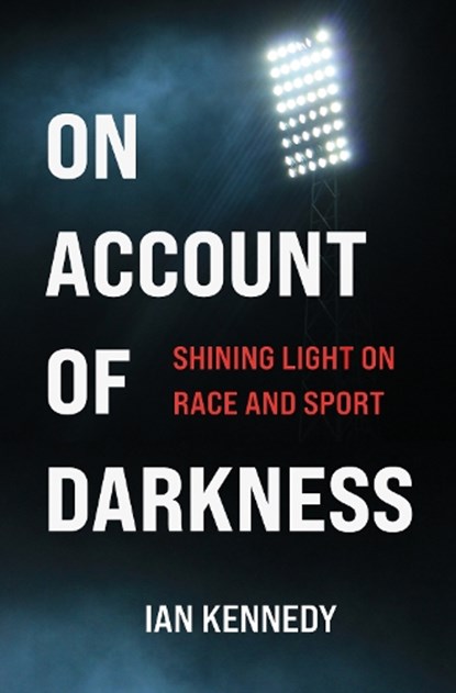 On Account of Darkness, Ian Kennedy - Paperback - 9781990160103