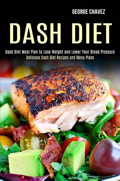 Dash Diet, George Chavez - Paperback - 9781990169014