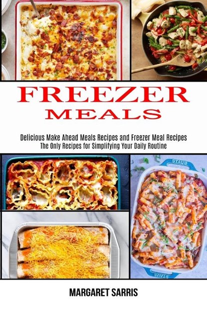 Freezer Meals, Margaret Sarris - Paperback - 9781990169540