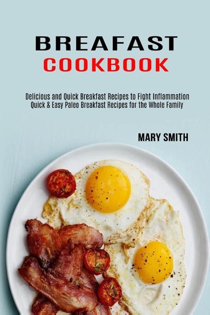 Breakfast Cookbook, Mary Smith - Paperback - 9781990169571