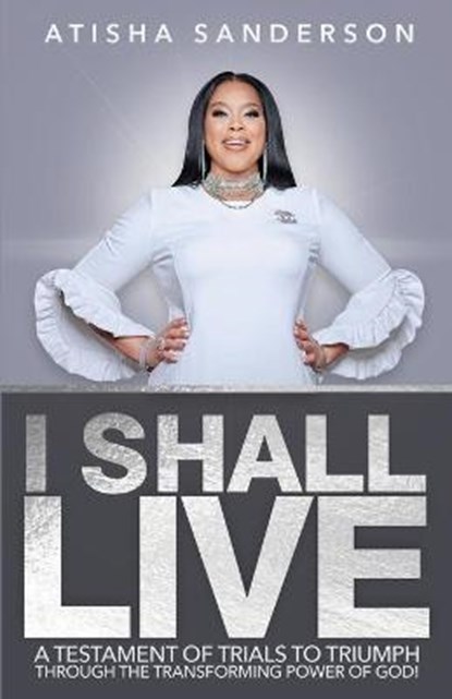 I Shall Live, SANDERSON,  Atisha - Paperback - 9781990175008