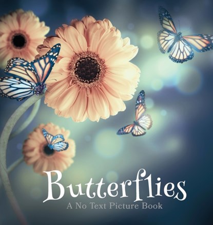 Butterflies, A No Text Picture Book, Lasting Happiness - Gebonden - 9781990181252