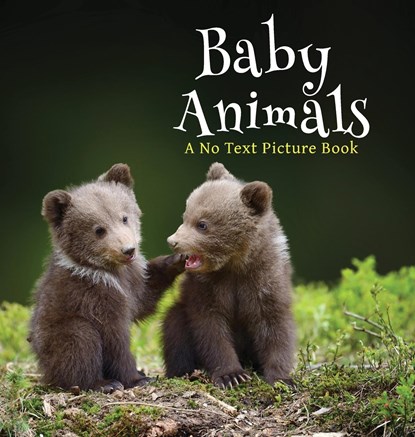 Baby Animals, A No Text Picture Book, Lasting Happiness - Gebonden - 9781990181696