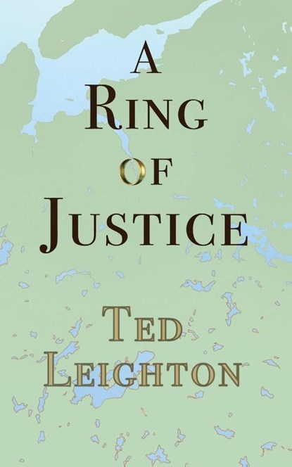A Ring of Justice, Ted Leighton - Paperback - 9781990187445