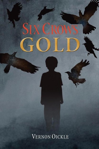Six Crows Gold, Vernon Oickle - Paperback - 9781990187575