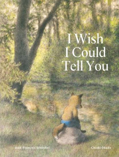 I Wish I Could Tell You, Jean-Francois Senechal - Gebonden - 9781990252242