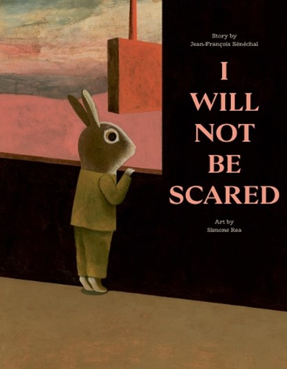 I Will Not Be Scared, Jean-Francois Senechal - Gebonden - 9781990252372