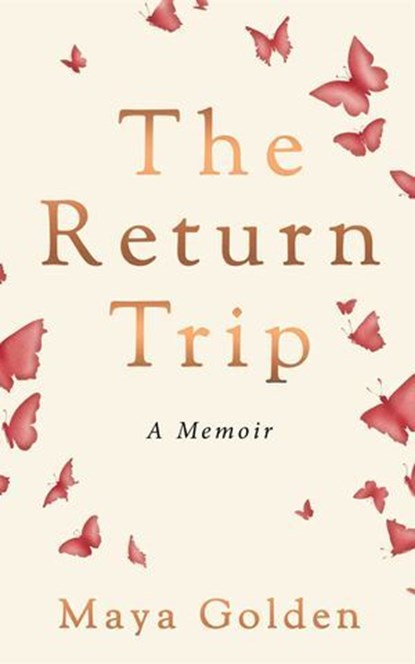 The Return Trip, Maya Golden - Ebook - 9781990253959