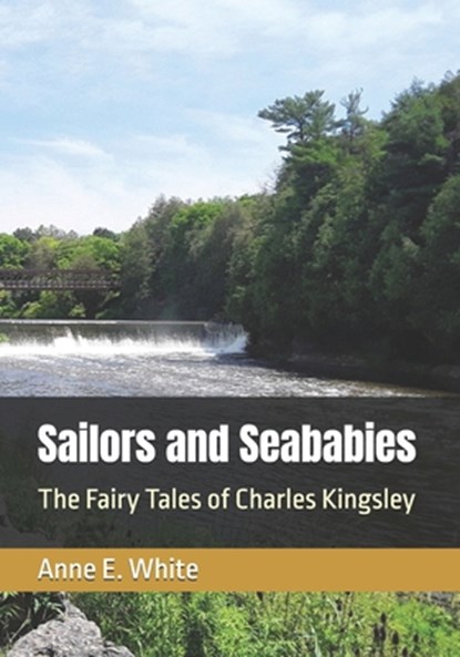 Sailors and Seababies: The Fairy Tales of Charles Kingsley, Charles Kingsley - Paperback - 9781990258244