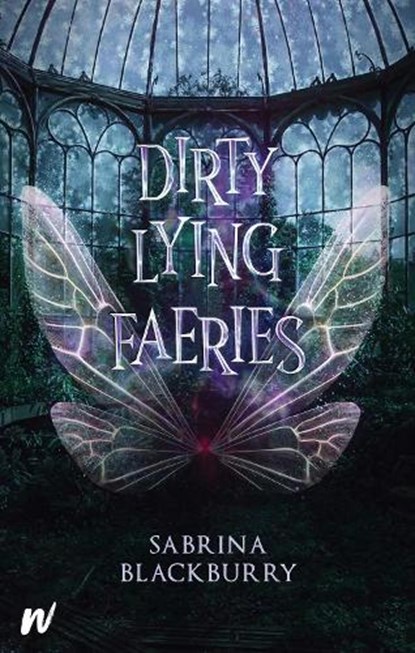Dirty Lying Faeries, Sabrina Blackburry - Gebonden - 9781990259197