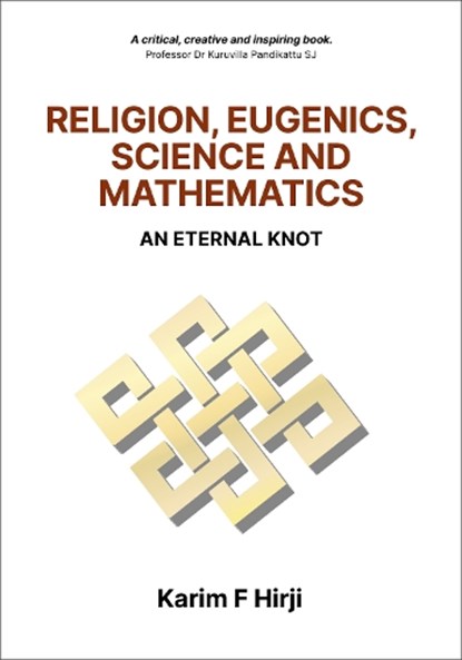 Religion, Eugenics, Science and Mathematics, Karim F. Hirji - Paperback - 9781990263224