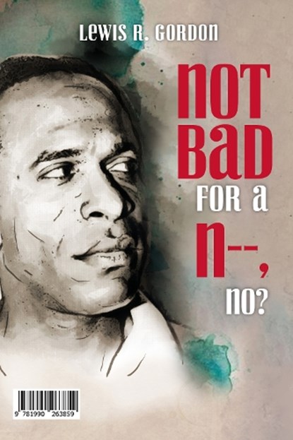 Not Bad For A N-, No? / Pas Mal Pour Un N-, Nest-ce Pas?, Gordon R. Lewis - Paperback - 9781990263859