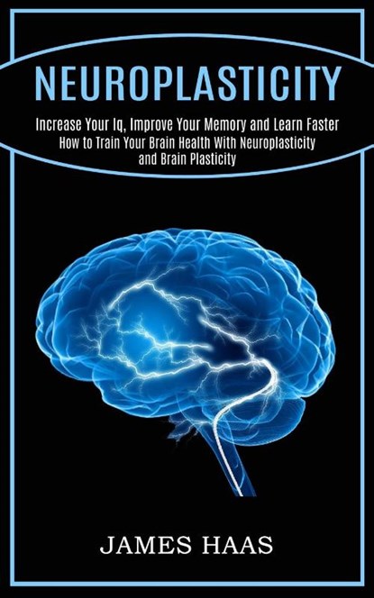 Neuroplasticity, James Haas - Paperback - 9781990268199