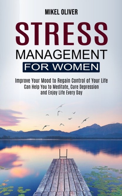 Stress Management for Women, Mikel Oliver - Paperback - 9781990268281