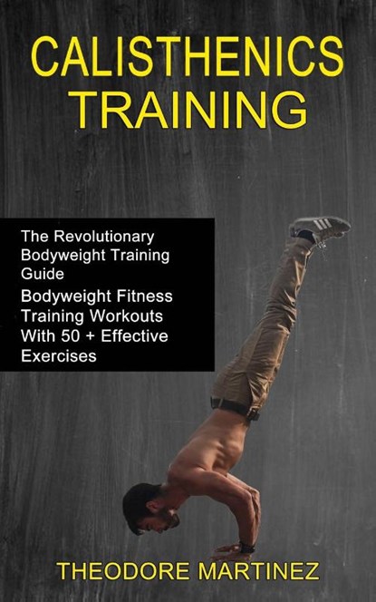 Calisthenics Training, Theodore Martinez - Paperback - 9781990268441