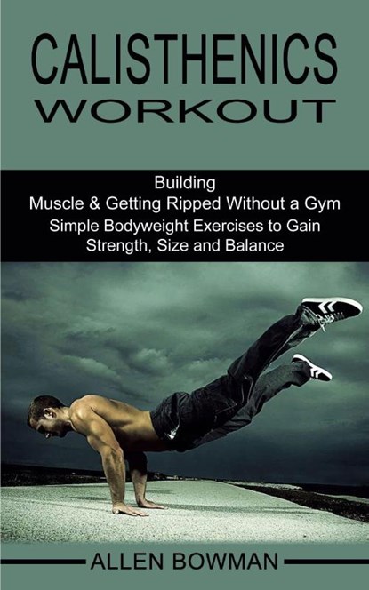 Calisthenics Workout, Allen Bowman - Paperback - 9781990268496