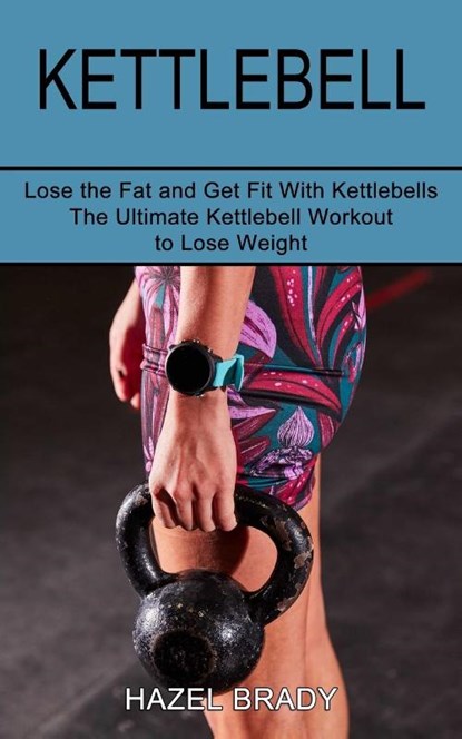 Kettlebell, Hazel Brady - Paperback - 9781990268595