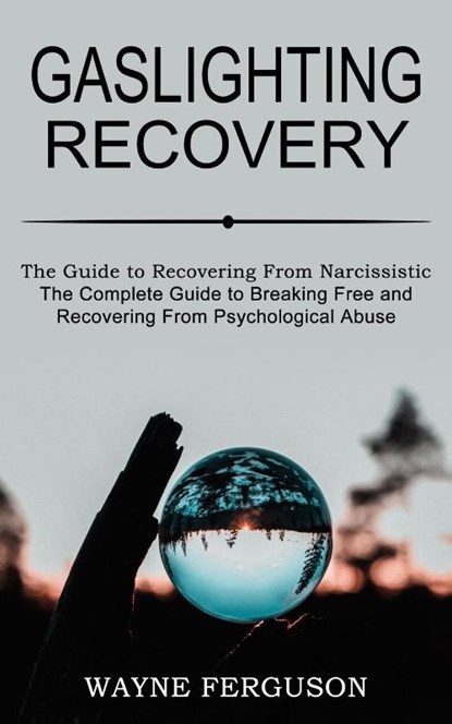 Gaslighting Recovery, Wayne Ferguson - Paperback - 9781990268670