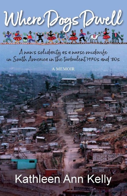 Where Dogs Dwell, Kathleen Ann Kelly - Paperback - 9781990335150