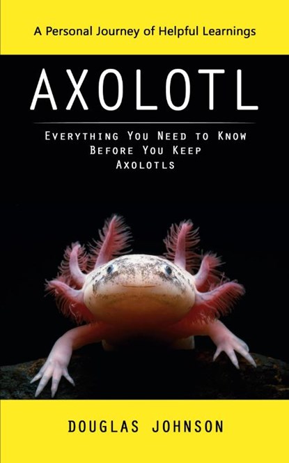 Axolotl, Douglas Johnson - Paperback - 9781990373794