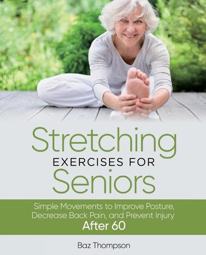 Stretching Exercises For Seniors, Baz Thompson - Paperback - 9781990404146
