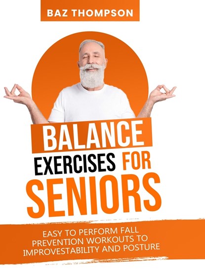 Balance Exercises for Seniors, Baz Thompson - Gebonden - 9781990404306