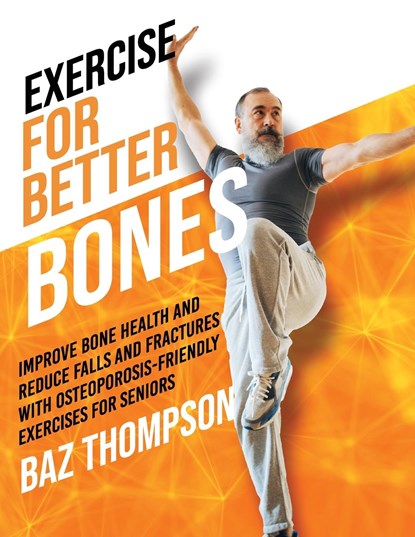Exercise for Better Bones, Baz Thompson - Paperback - 9781990404399