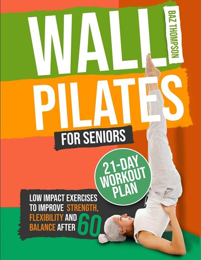 Wall Pilates for Seniors, Baz Thompson ; Britney Lynch - Paperback - 9781990404580